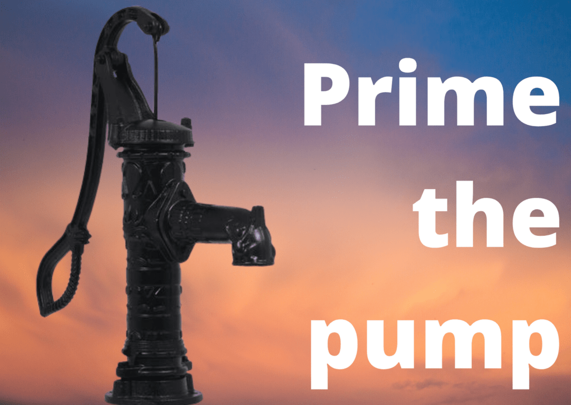 Prime the pump